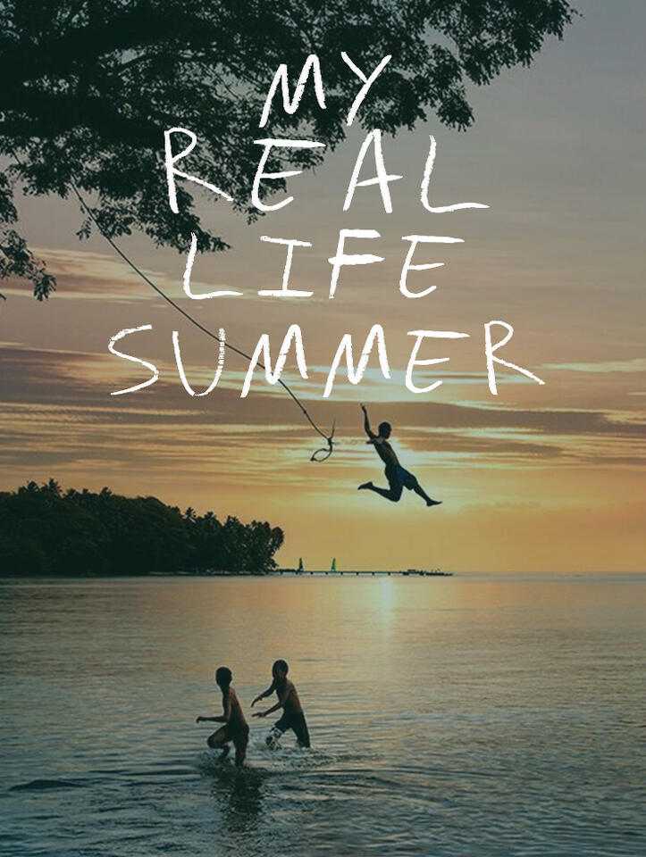 My Real Life Summer My Real Life Summer